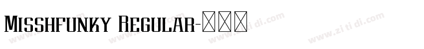 Misshfunky Regular字体转换 Misshfunky Regular字体转换